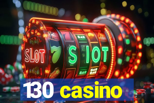 130 casino