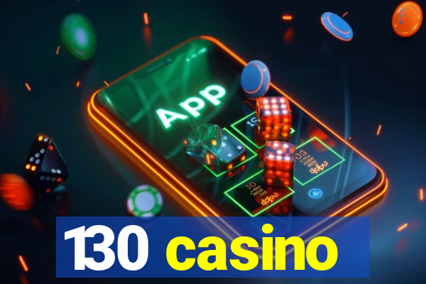 130 casino