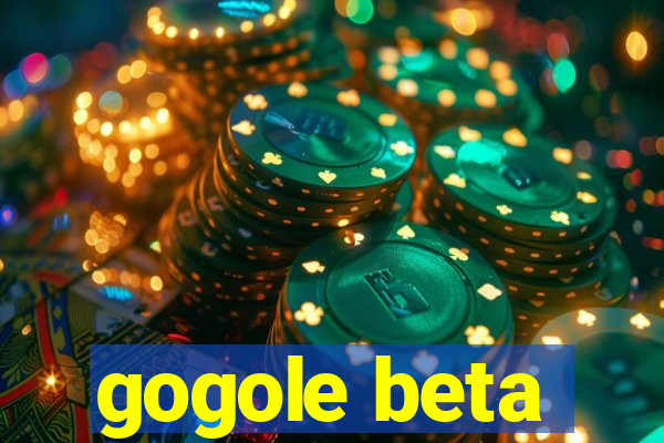 gogole beta