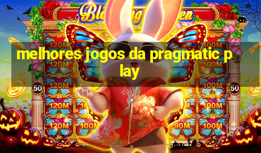 melhores jogos da pragmatic play