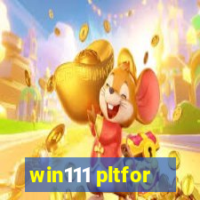 win111 pltfor