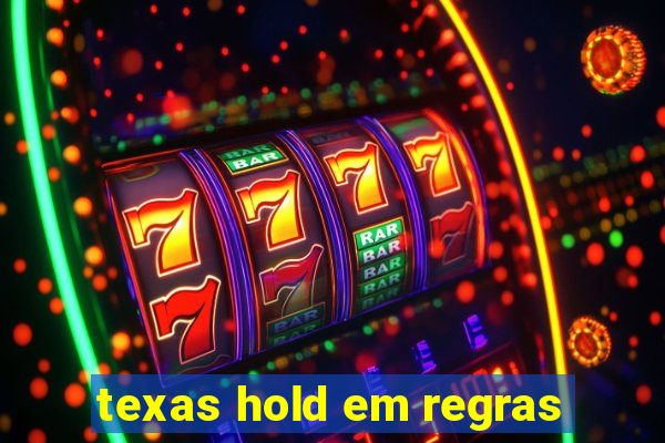 texas hold em regras