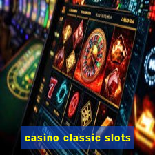 casino classic slots