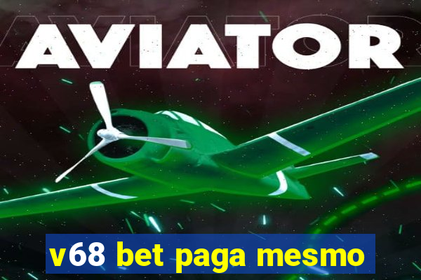 v68 bet paga mesmo