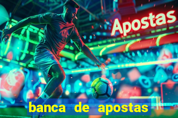 banca de apostas de futebol