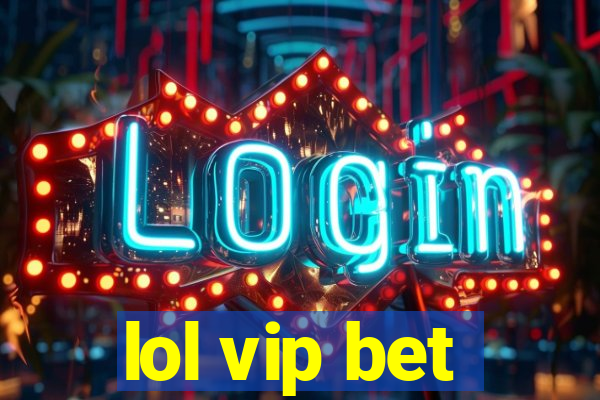 lol vip bet