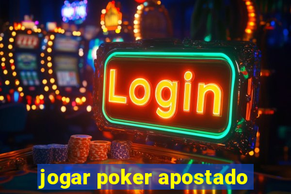 jogar poker apostado