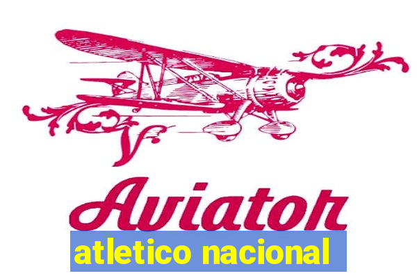 atletico nacional