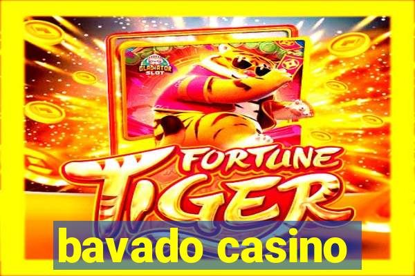 bavado casino