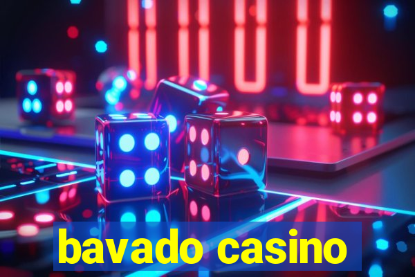 bavado casino