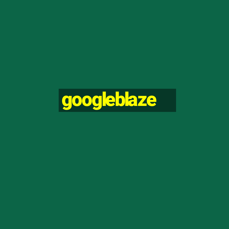 googleblaze