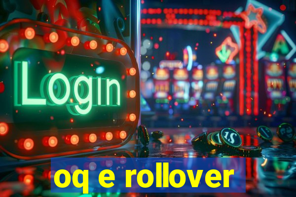 oq e rollover