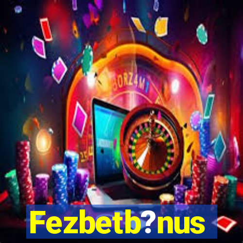 Fezbetb?nus