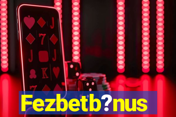 Fezbetb?nus