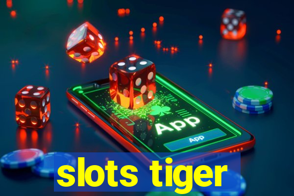 slots tiger