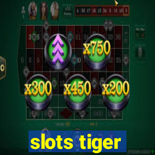 slots tiger