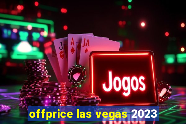 offprice las vegas 2023