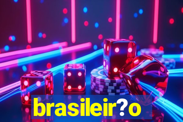 brasileir?o