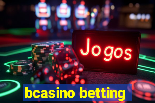 bcasino betting