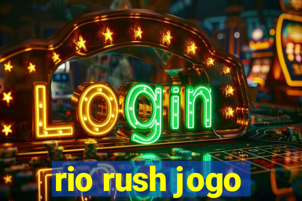 rio rush jogo