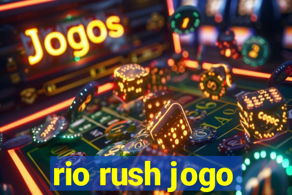 rio rush jogo