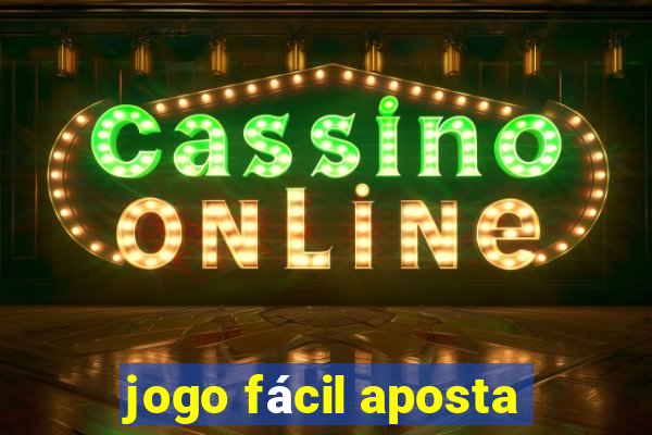 jogo fácil aposta