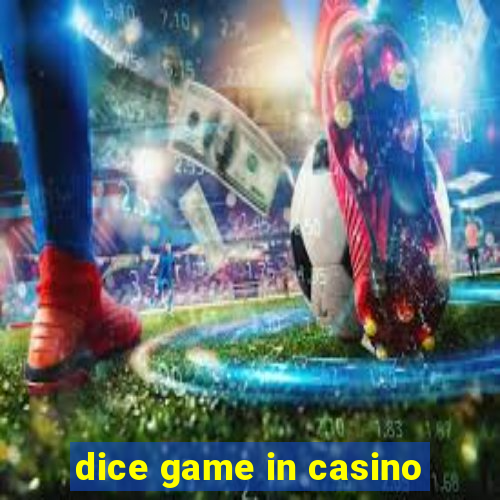 dice game in casino