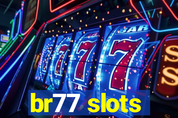 br77 slots