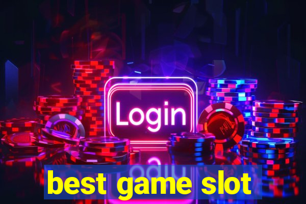 best game slot