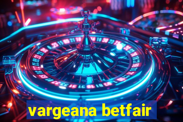 vargeana betfair