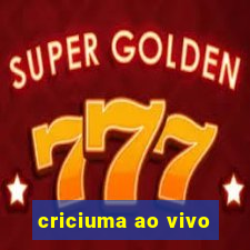 criciuma ao vivo