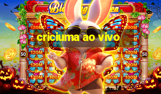 criciuma ao vivo