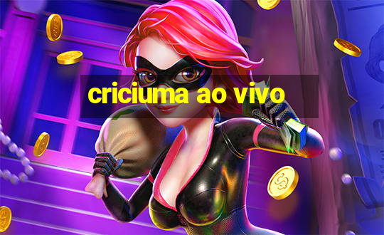 criciuma ao vivo