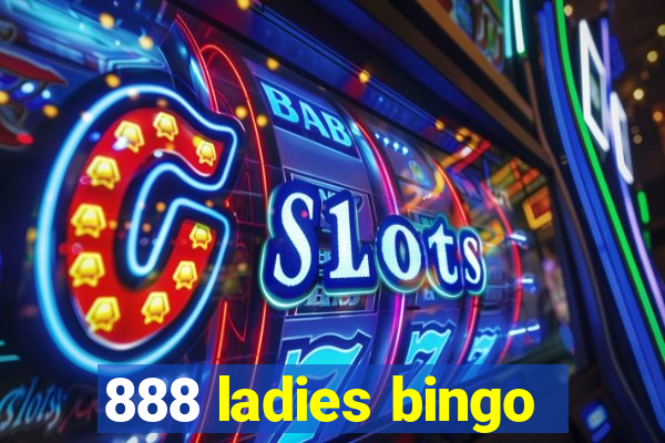 888 ladies bingo