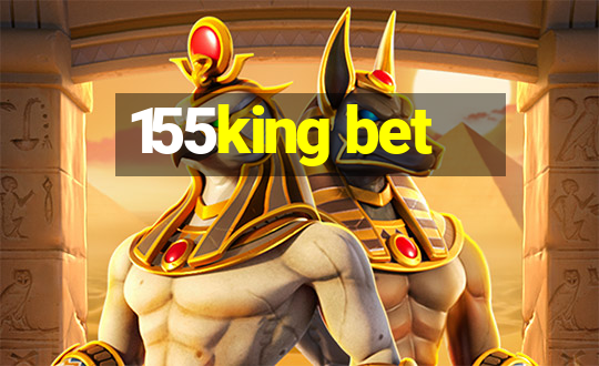 155king bet