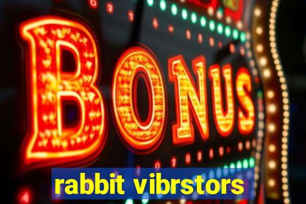 rabbit vibrstors