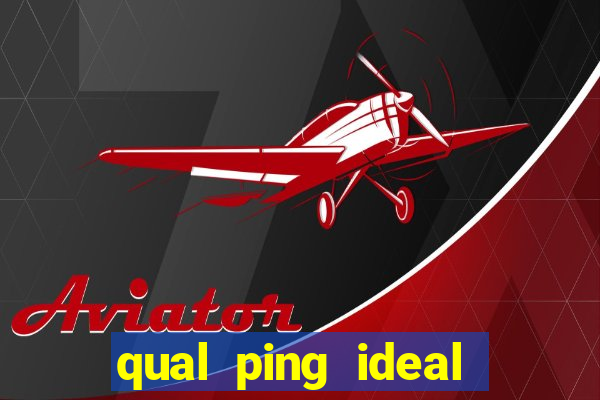 qual ping ideal para jogos online