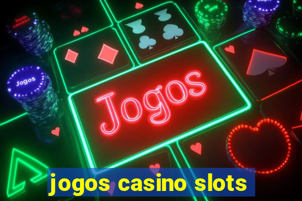 jogos casino slots