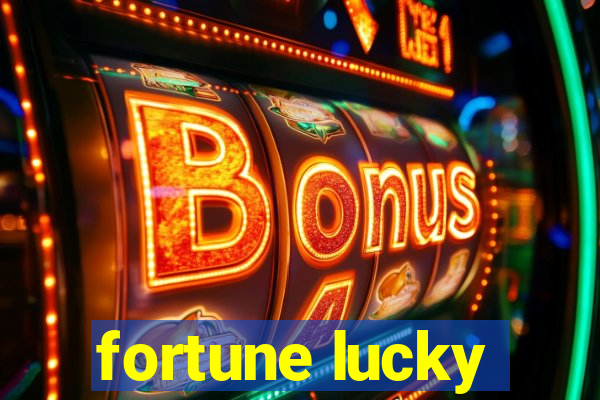 fortune lucky