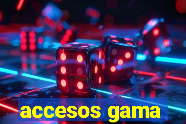 accesos gama