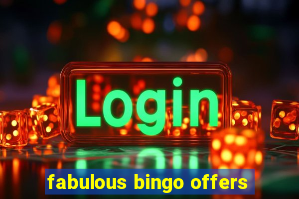 fabulous bingo offers