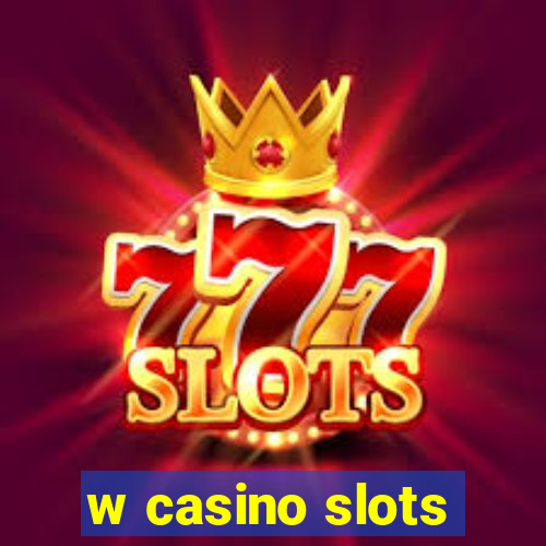 w casino slots