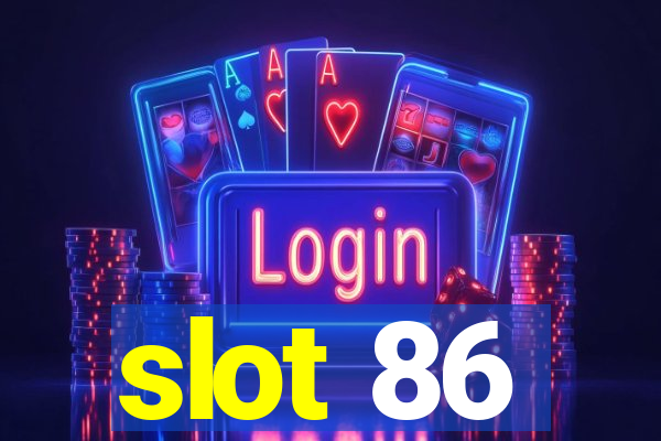 slot 86