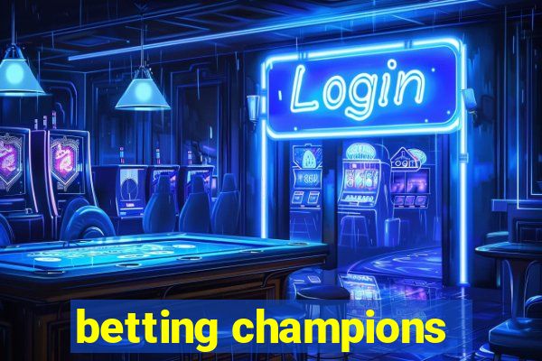 betting champions