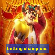 betting champions