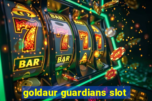 goldaur guardians slot