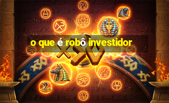 o que é robô investidor