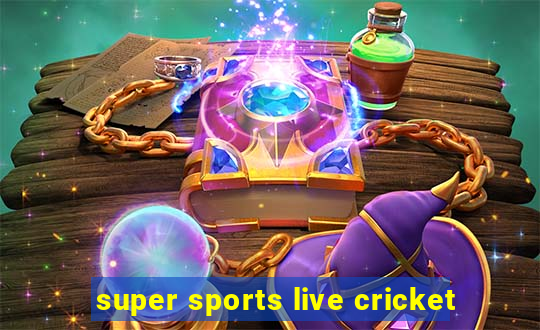 super sports live cricket