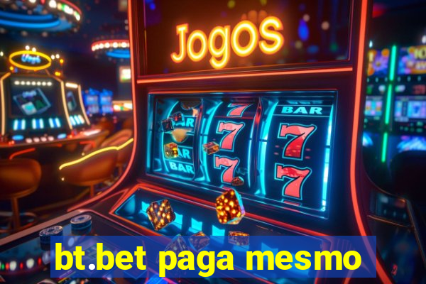 bt.bet paga mesmo