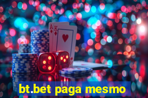 bt.bet paga mesmo